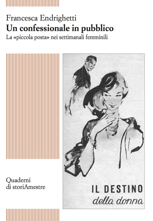 Un confessionale in pubblico. La «piccola posta» nei settimanali femminili