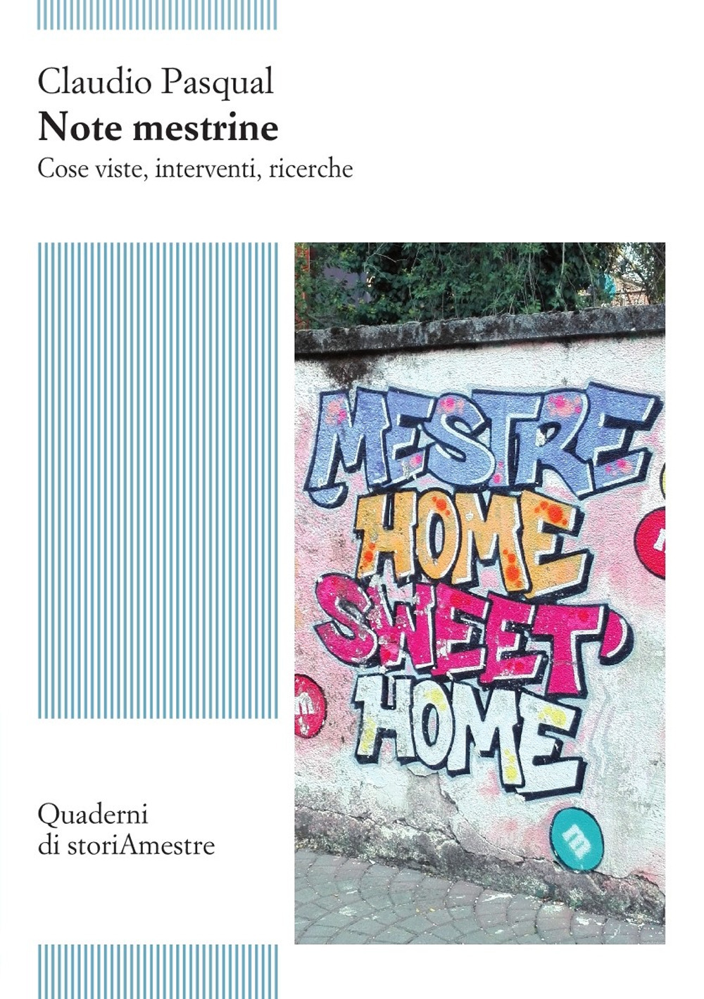 Note mestrine. Cose viste, interventi, ricerche