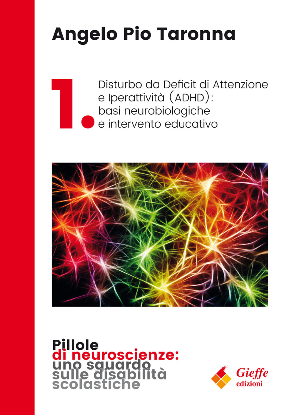 Disturbo da Deficit di Attenzione e iperattività (ADHD): basi neurobiologiche e intervento educativo