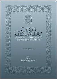 Madrigali a cinque voci (Libro quinto e Libro sesto). Ediz. critica