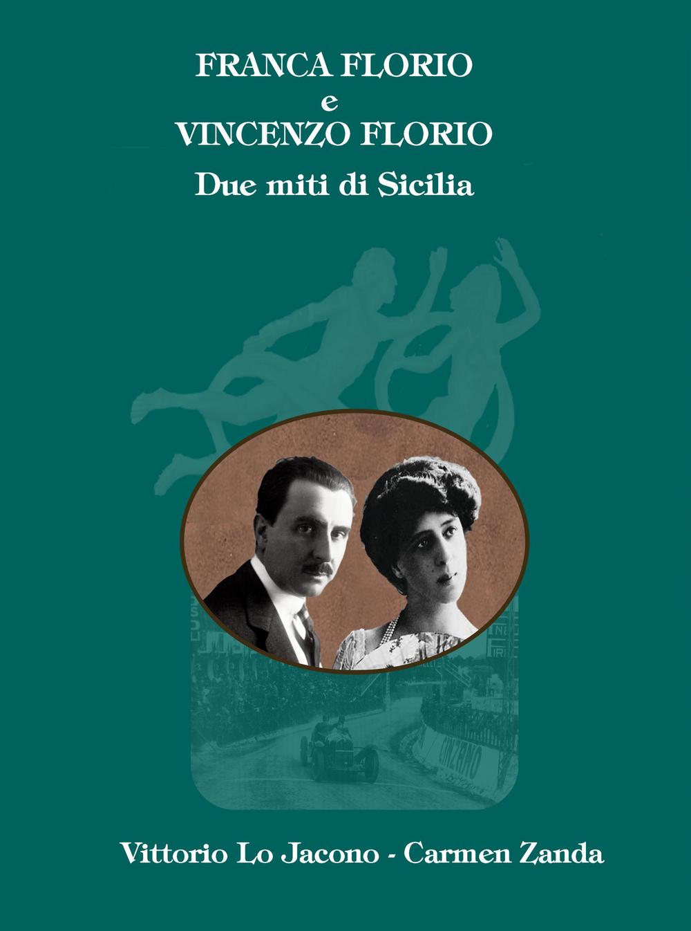 Franca Florio e Vincenzo Florio. Due miti di Sicilia