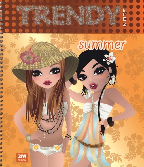 Trendy model summer. Ediz. illustrata. Con gadget