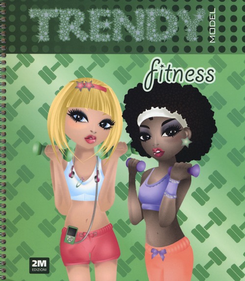 Trendy model fitness. Ediz. illustrata. Con gadget