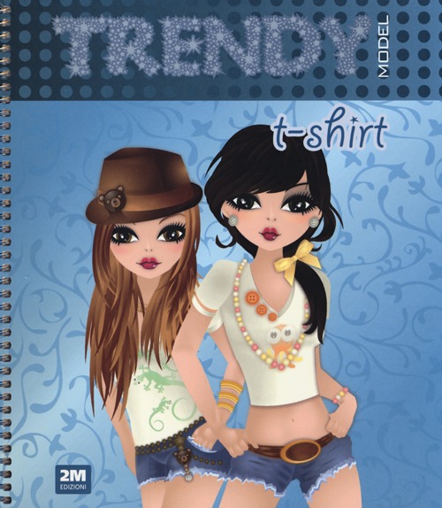 Trendy model t-shirt. Ediz. illustrata. Con gadget