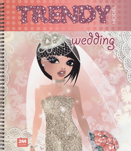 Trendy model wedding. Con adesivi. Ediz. illustrata