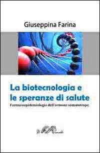 La biotecnologia e le speranze di salute. Farmacoepidemiologia dell'ormone somatotropo