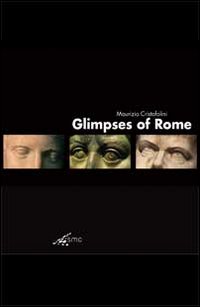 Glimpses of Rome. Ediz. illustrata