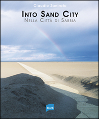 Into sand city. Nella città di sabbia. Ediz. bilingue