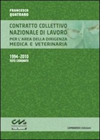 Contratto collettivo nazionale di lavoro per l'area della dirigenza medica e veterinaria. 1994-2010 testo coordinato