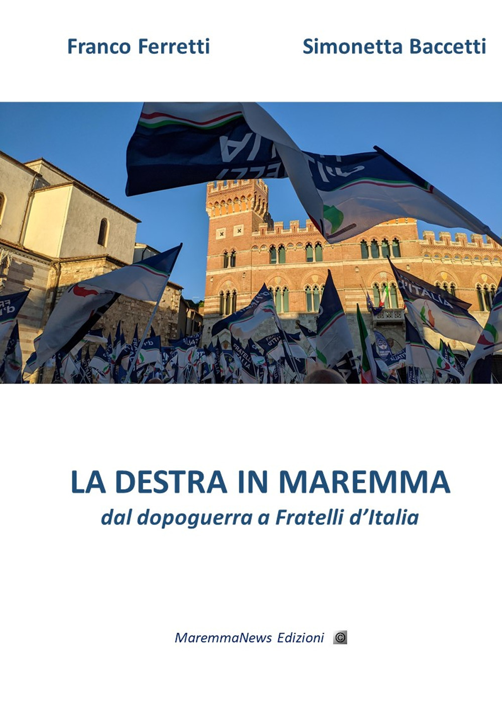 La destra in Maremma. Dal dopoguerra a Fratelli d'Italia