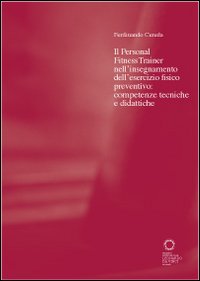 Il personal fitness trainer nell'insegnamento dell'esercizio fisico preventivo. Competenze tecniche e didattiche