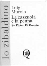 La cazzuola e la penna. Su Pietro di Donato