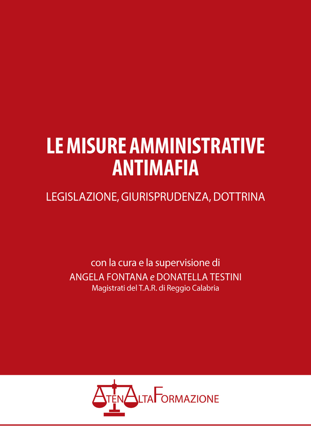 Le misure amministrative antimafia. Legislazione, giurisprudenza, dottrina