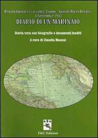 Diario di un marinaio. Renato Gnerucci racconta: fiume Sussak, porto Baross 8 settembre 1943