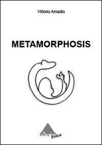 Metamorphosis. Ediz. illustrata