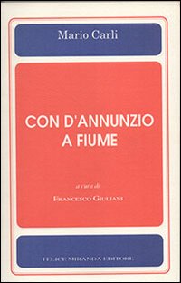 Con D'Annunzio a Fiume