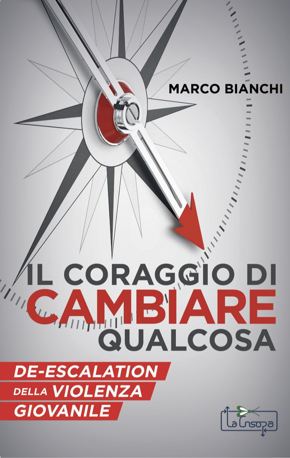 Il Coraggio di cambiare qualcosa. De-escalation della violenza giovanile