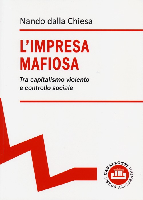 L'impresa mafiosa. Tra capitalismo violento e controllo sociale