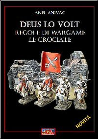 Deus lo volt. Regole di wargame. Le crociate