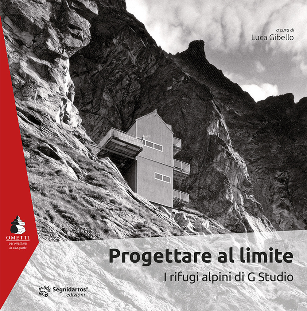 Progettare al limite. I rifugi alpini di G Studio