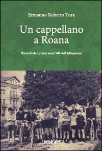 Un cappellano a Roana. Ricordi dei primi anni '60 sull'Altopiano