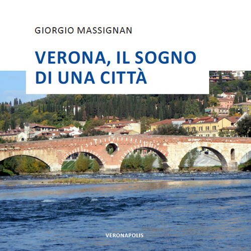 Verona, il sogno di una città