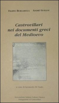 Castrovillari nei documenti greci del Medioevo. Ediz. multilingue