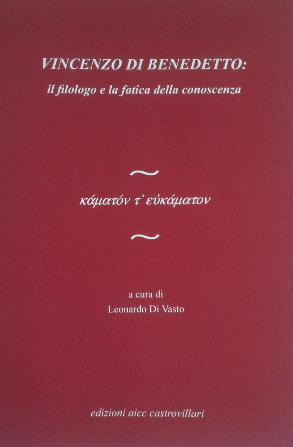 Vincenzo Di Benedetto: il filologo e la fatica della conoscenza