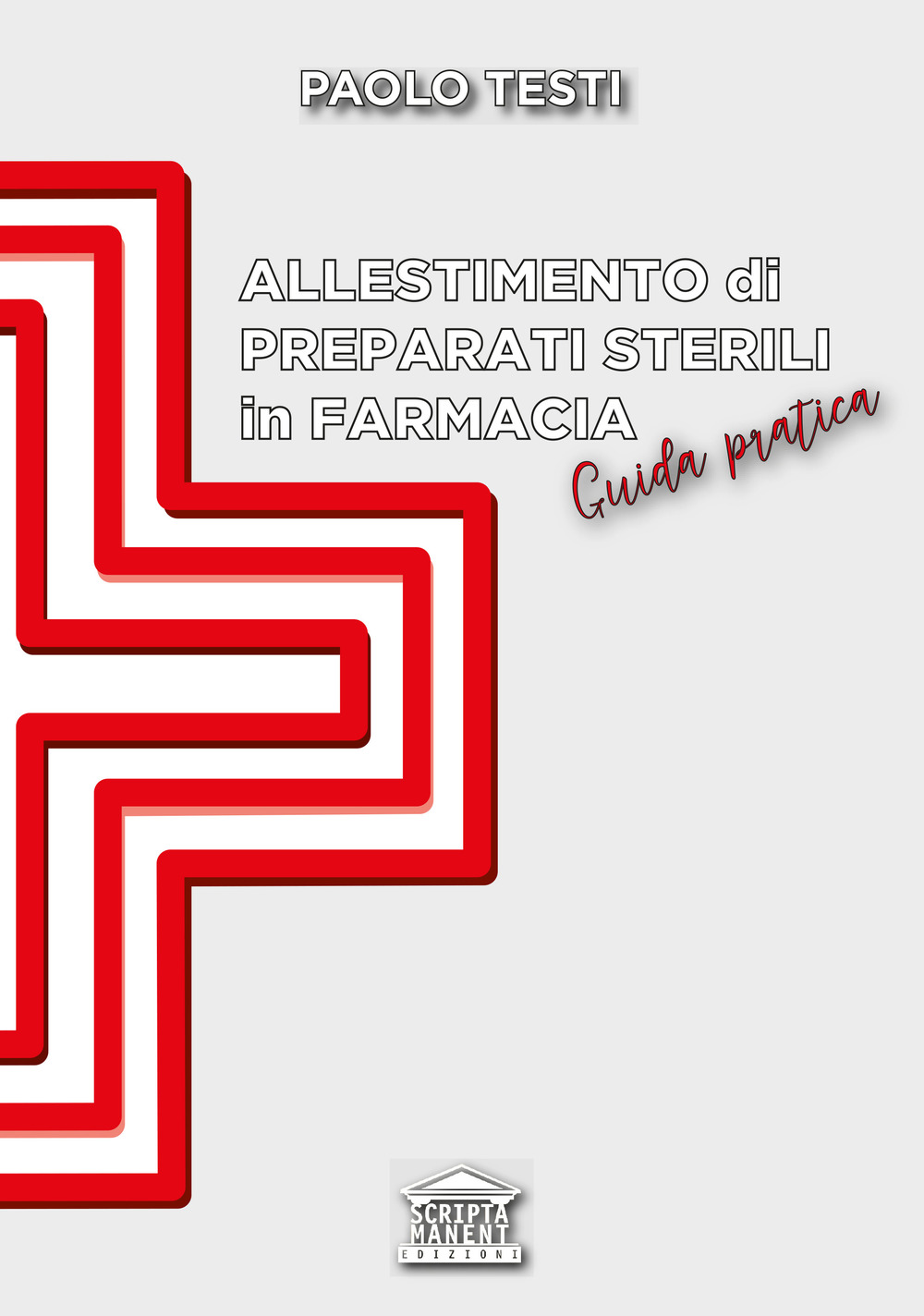 Allestimento di preparati sterili in farmacia. Guida pratica