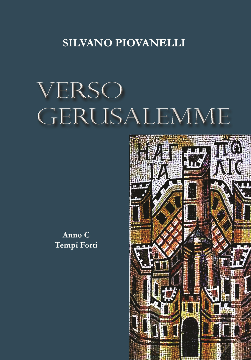 Verso Gerusalemme. Anno C.. Vol. 1: Tempi forti