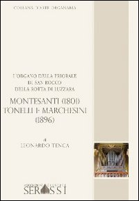 L'organo della priorale di San Rocco della Rotta di Luzzara Montesanti (1801) Tonelli e Marchesini (1896)