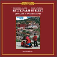 Sette passi in Tibet. Cronache di spiriti erranti