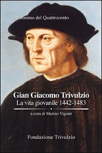 Gian Giacomo Trivulzio. La vita giovanile 1442-1483