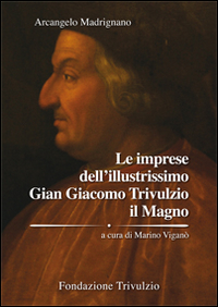 Le imprese dell'illustrissimo Gian Giacomo Trivulzio il Magno