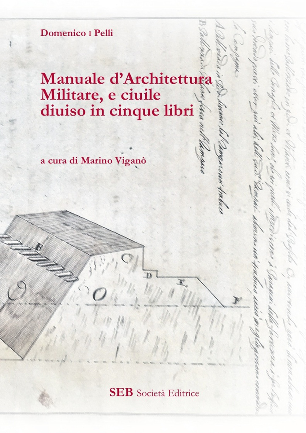 Manuale d'architettura militare, e ciuile diuiso in cinque libri