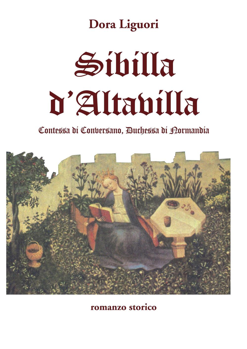 Sibilla D'Altavilla. Contessa di Conversano, duchessa di Normandia