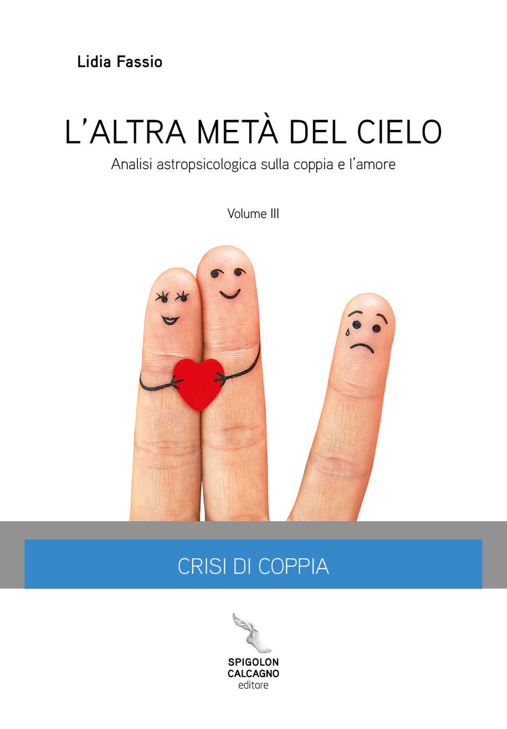 L'altra metà del cielo. Vol. 3: Crisi di coppia. Analisi astropsicologica sulla coppia e l'amore