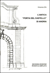 L'antica «Porta del castello» di Andria