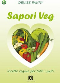 Sapori veg. Ricette vegane per tutti i gusti