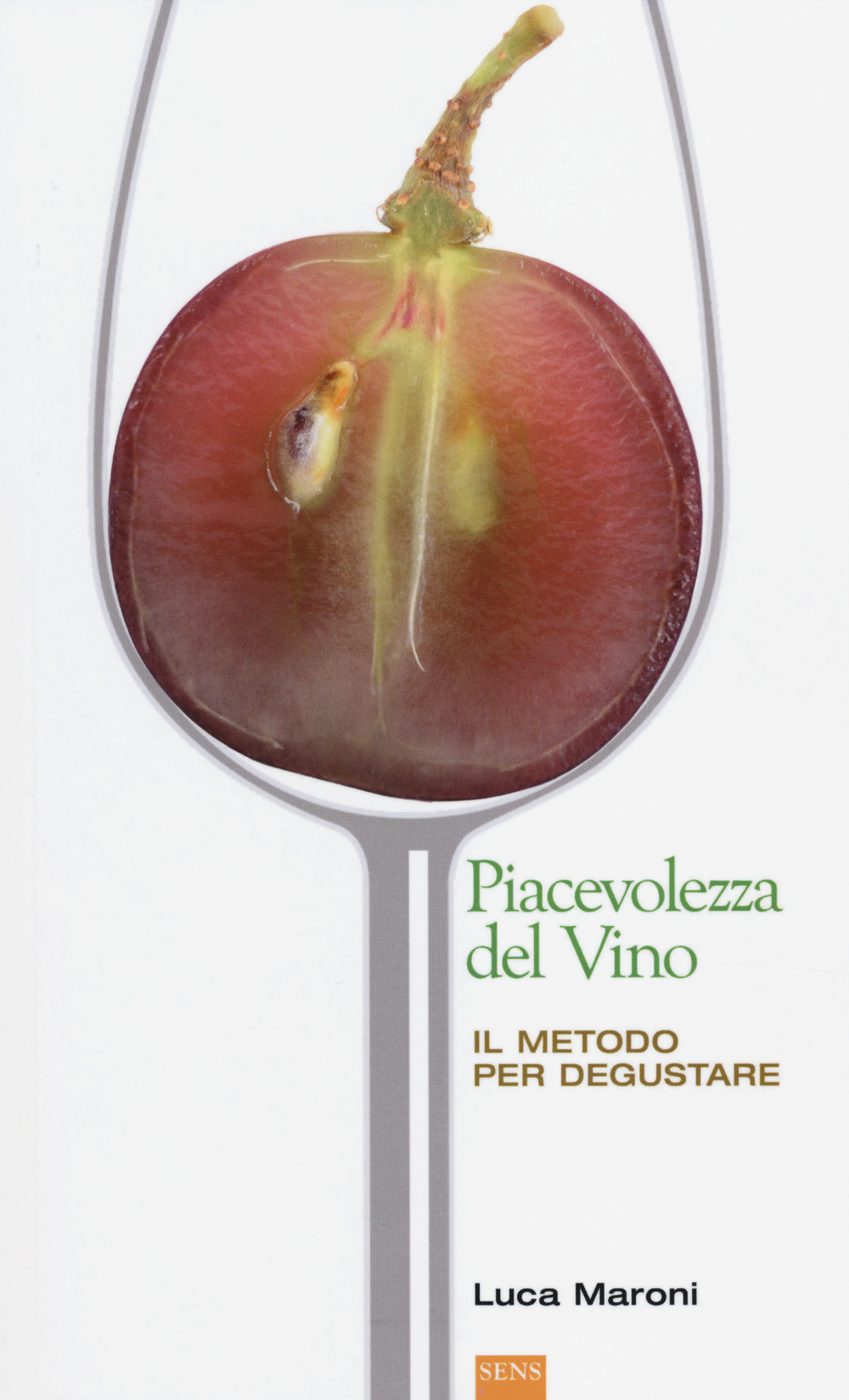 La piacevolezza del vino. Il metodo per degustare