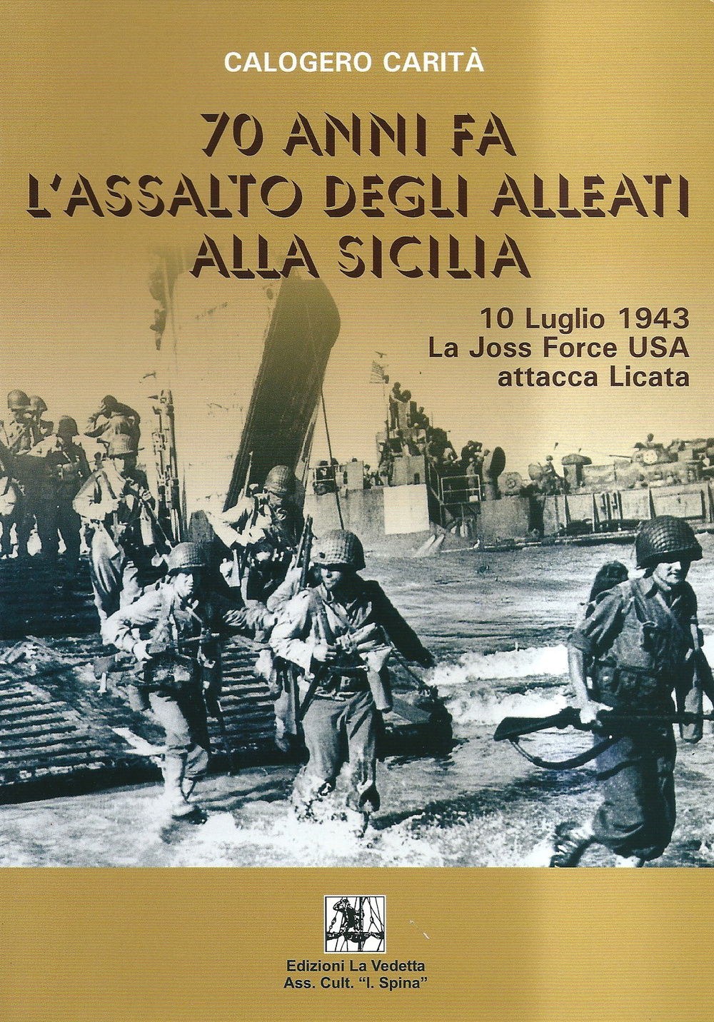 70 anni fà l'assalto degli alleati alla Sicilia. 10 luglio 1943. La Joss Force USA attacca Licata. Il governo del maggiore Frank Toscani