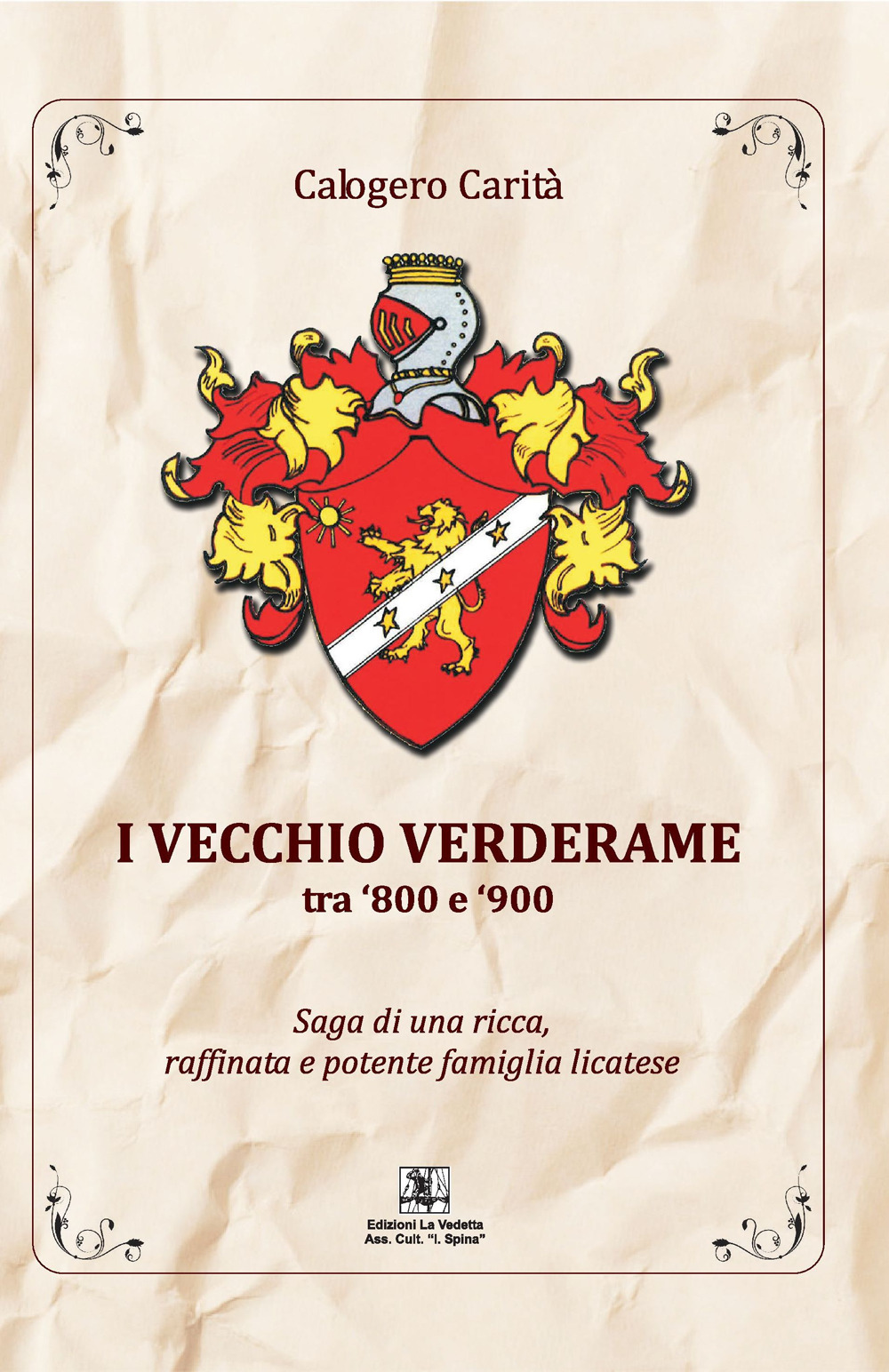 I Vecchio Verderame tra '800 e '900. Saga di una ricca e potente famiglia licatese