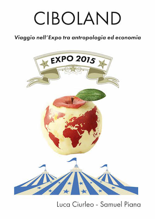 Ciboland. Viaggio nell'Expo tra antropologia ed economia. Ediz. critica