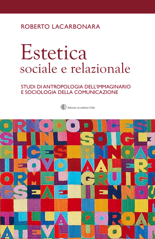 Estetica sociale e relazionale. Studi di antropologia dell'immaginario e sociologia della comunicazione