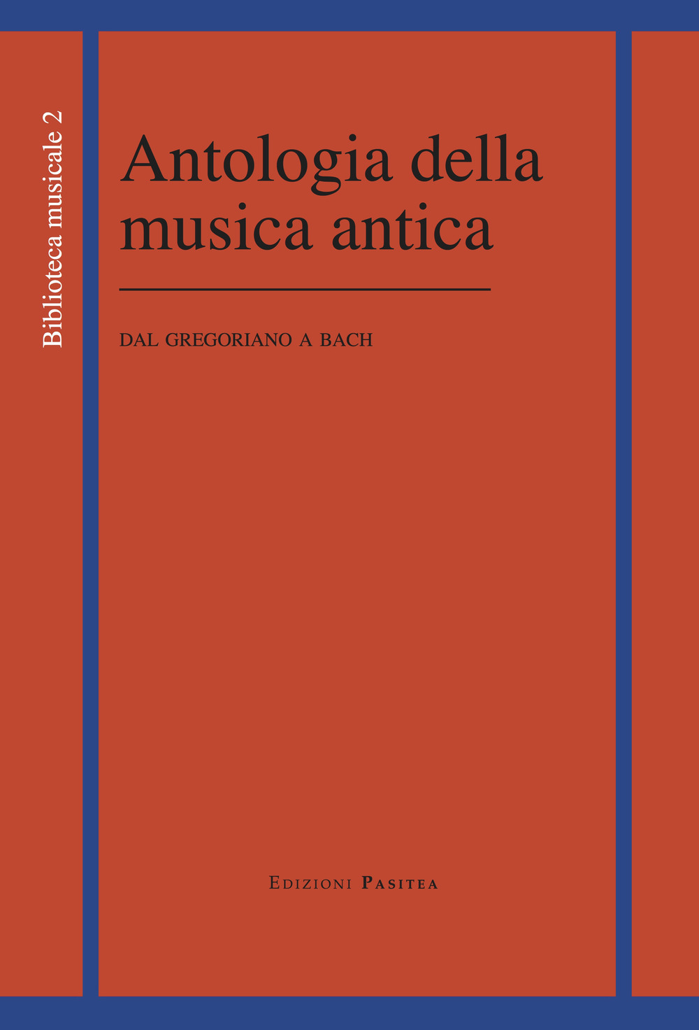 Antologia della musica antica. Dal gregoriano a Bach