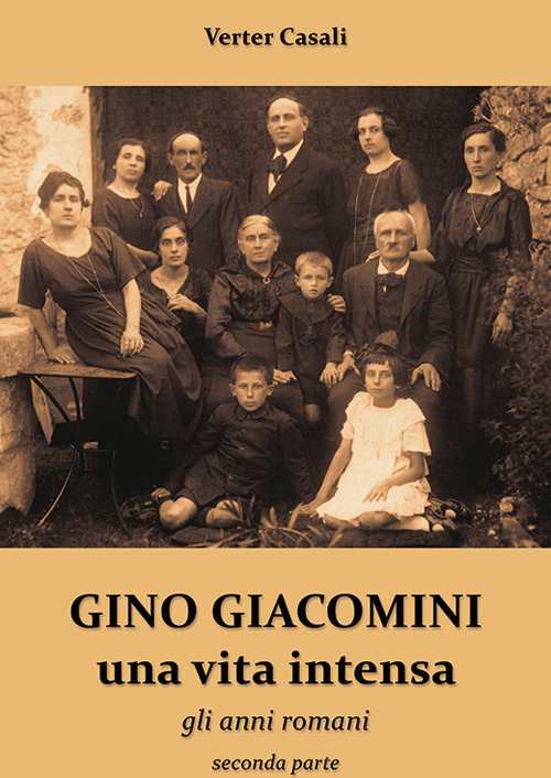 Gino Giacomini, una vita intensa. Vol. 2: Gli anni romani