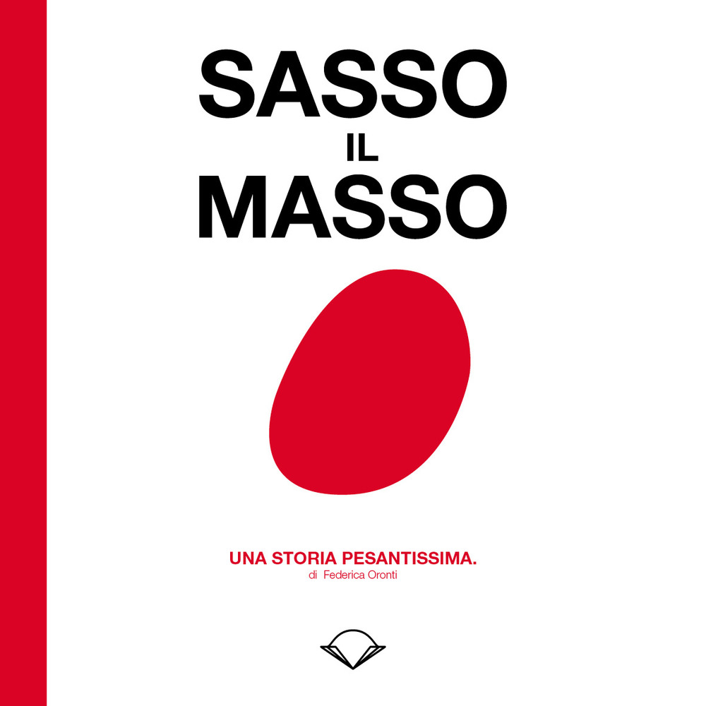 Sasso il masso. Una storia pesantissima