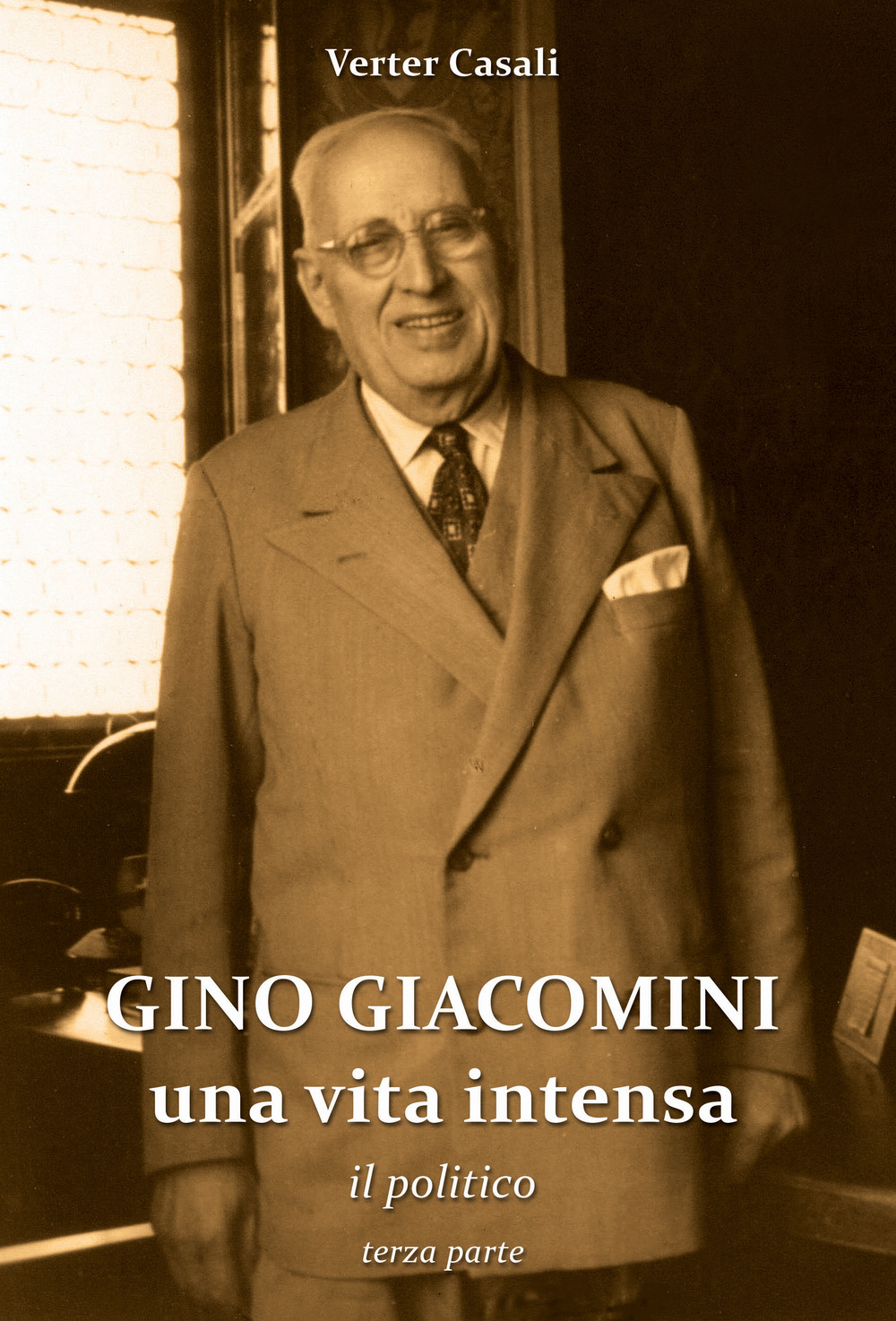 Gino Giacomini, una vita intensa. Vol. 3: Il politico