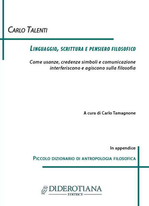 Linguaggio, scrittura e pensiero filosofico. Come usanze, credenze simboli e comunicazione interferiscono e agiscono sulla filosofia