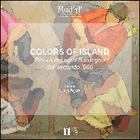 Colors of Island. Pittura del nord Sardegna del secondo '900. Ediz. illustrata